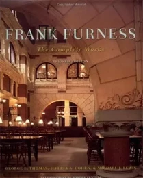 Frank Furness The Complete Works /anglais