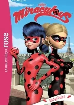 Miraculous 08 - LadyChloé -  Zagtoon,  Method Animation - HACHETTE JEUN.