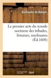 Le premier acte du synode nocturne des tribades, lémanes, unelmanes, propétides