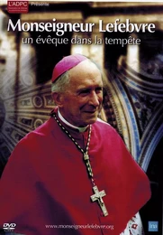 Monseigneur Lefebvre, un évêque dans la tempête (DVD)