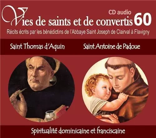 CD -vies de saints et convertis 60 saint Thomas d'Aquin - saint Antoine de Padoue - spiritualité dominicaine & franciscaine - CD360 -  ABBAYE SAINT JOSEPH DE CLAIRVAL - RA IMAGE