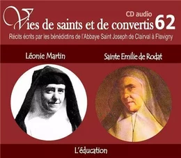 CD -vies de saints et convertis 62 Léonie Martin - sainte Emilie de Rodat - l'éducation - CD362