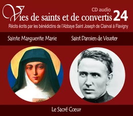 4 vies de saints ou de convertis T24 -- sainte Marguerite Marie et saint Damien de Veuster - le sacré cœur - CD324