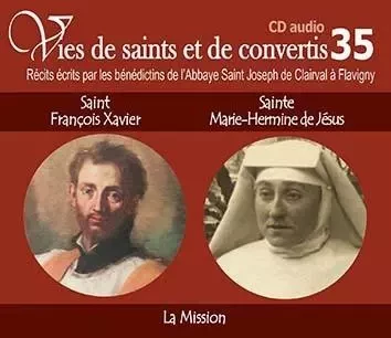 5 vies de saints ou de convertis T35 -- saint François-Xavier et bienheureuse Hermine de Jésus - la mission - CD335 - de l´Abbaye de Flavigny Bénédictins - RA IMAGE