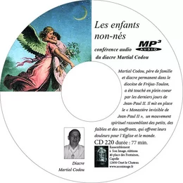 Les enfants non-nés, conférence audio du diacre Martial Codou - CD220