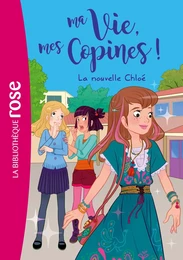 Ma vie, mes copines 08 - La nouvelle Chloé