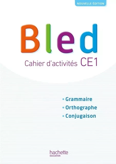 Bled CE1 - Cahier de l'élève - Edition 2018 - Daniel Berlion - HACHETTE EDUC