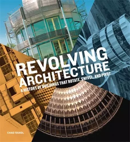 Revolving Architecture /anglais -  RANDL CHAD - PRINCETON ARCHI