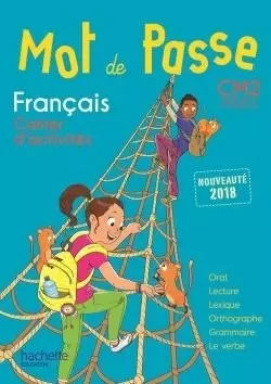 Mot de Passe Français CM2 - Cahier élève - Ed. 2018 - Maryse Lemaire, Cécile deRam, Sylvie Paré, Xavier Knowles, Fatima Benhamama, Mohamed Mesbahi - HACHETTE EDUC