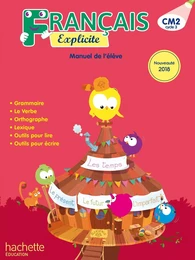 Français Explicite CM2 - Livre de l'élève - Ed. 2018