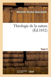 Théologie de la nature. T. 3