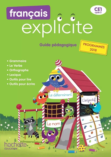 Français Explicite CE1 - Guide pédagogique - Ed. 2019 - Lucien Castioni, Sophie Raimbert, Sylvia Duraes, Muriel Pujol - HACHETTE EDUC