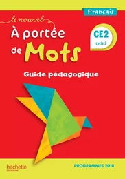 Le Nouvel A portée de mots CE2 - Guide pédagogique - Edition 2019