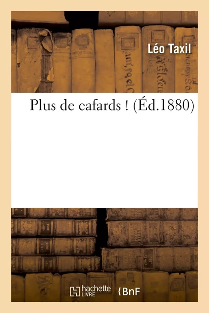 Plus de cafards ! - Léo Taxil - HACHETTE BNF