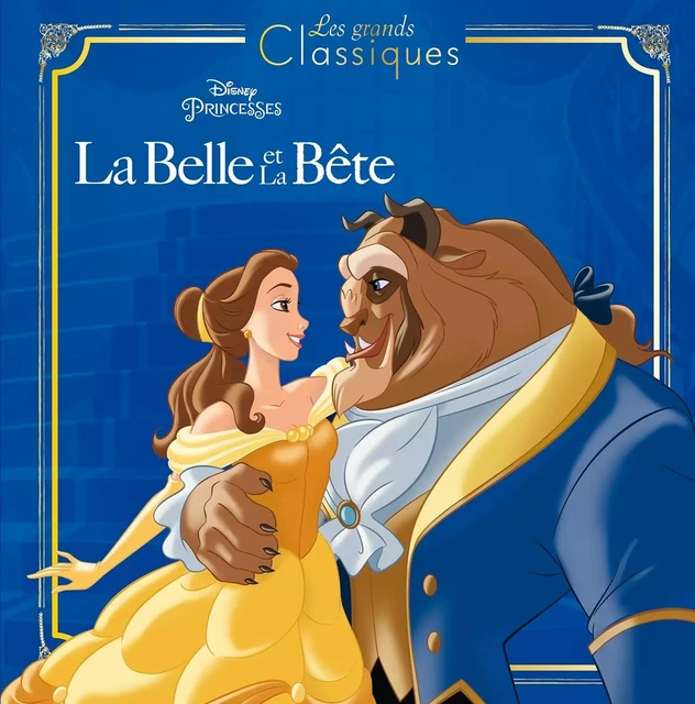 LA BELLE ET LA BÊTE - Les Grands Classiques - L'histoire du film - Disney Princesses -  Collectif - DISNEY HACHETTE