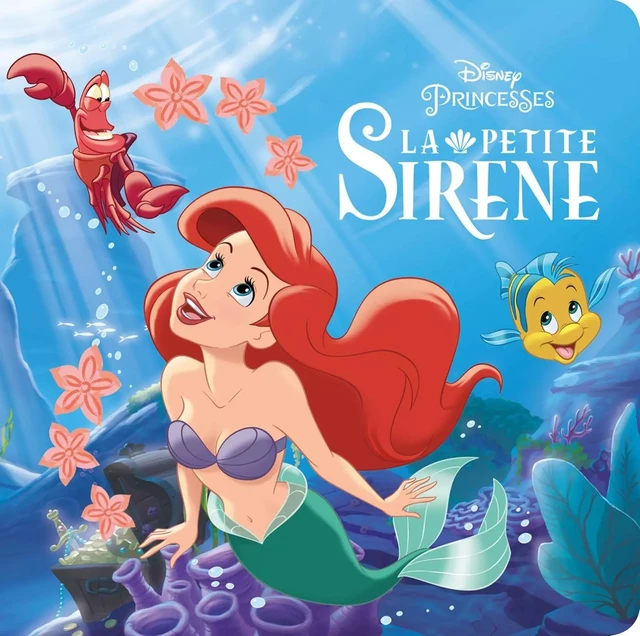 LA PETITE SIRENE - Monde Enchanté - L'histoire du film - Disney Princesses -  Collectif - DISNEY HACHETTE