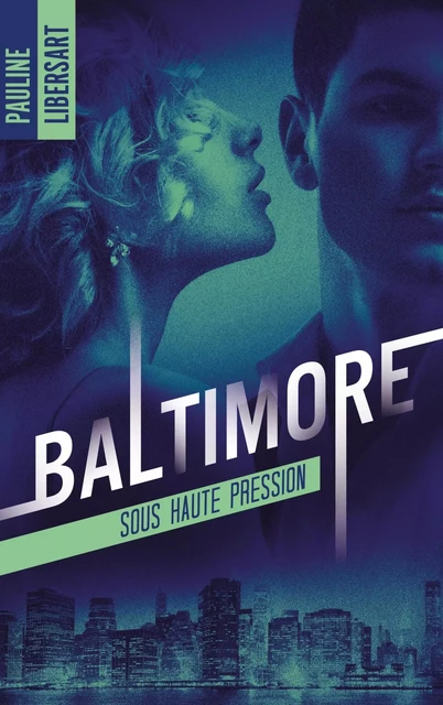 Baltimore - 1 - Sous haute pression - Pauline Libersart - HACHETTE HLAB