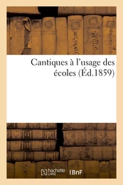 Cantiques à l'usage des écoles