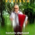 KAXIANO * LIZARTZAKO OIHARTZUNAK