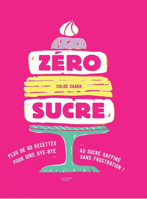 Zéro sucre - Chloé Saada - HACHETTE PRAT