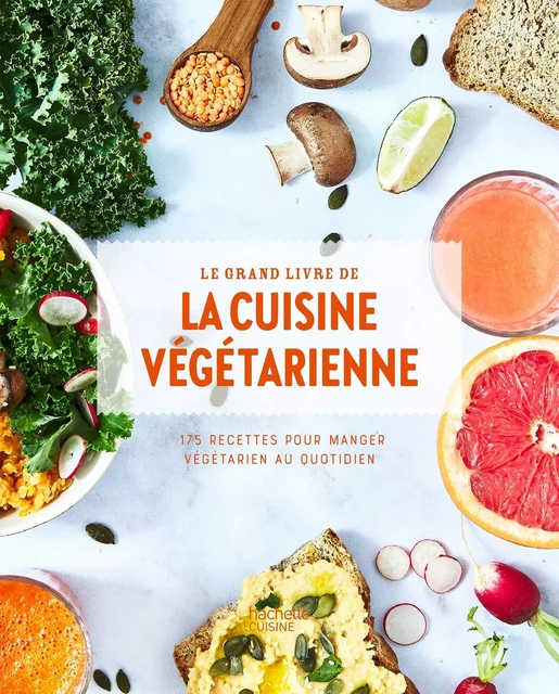 Le grand livre de la cuisine végétarienne Nouvelle édition -  Collectif - HACHETTE PRAT