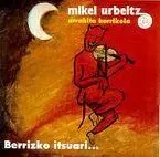 URBELTZ, MIKEL * BERRIZKO ITSUARI