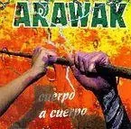 ARAWAK * CUERPO A CUERPO -  ARAWAK - ELKAR