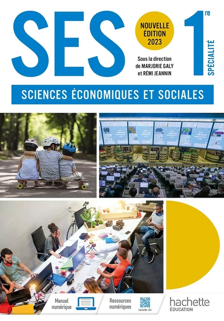 Sciences économiques et sociales 1re spécialité - Livre élève - Ed. 2023 - Marjorie GALY - HACHETTE EDUC