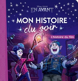 EN AVANT - Mon Histoire du Soir - L'histoire du film - Disney Pixar