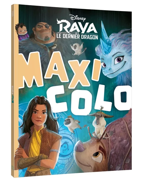 RAYA ET LE DERNIER DRAGON - Maxi Colo - Disney -  Collectif - DISNEY HACHETTE