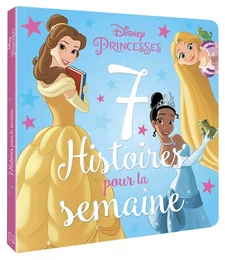 DISNEY PRINCESSES - 7 Histoires pour la semaine - Vol. 2