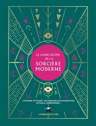 Le guide ultime de la sorcière moderne