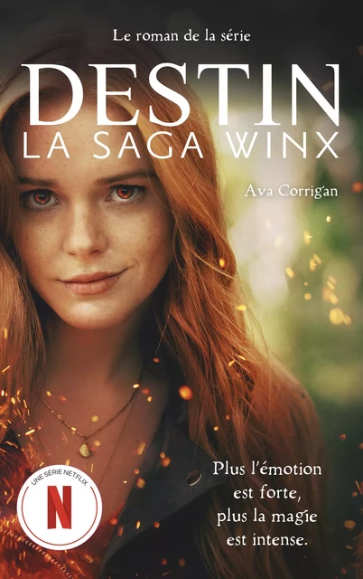 Destin : La Saga Winx - Le roman officiel de la série Netflix - Ava Corrigan,  Netflix - HACHETTE ROMANS