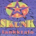 SKUNK * LANKKTALO