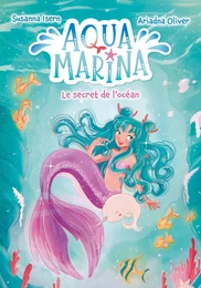 Aqua Marina - Tome 1 - Le secret de l'océan