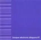 BASQUE ELECTRONIC DIASPORA # 1 -  - ESAN OZENKI