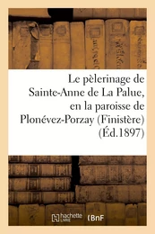 Le pélerinage de Sainte-Anne de La Palue, en la paroisse de Plonévez-Porzay (Finistère)