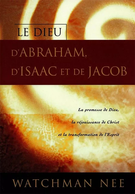 Le Dieu d'Abraham, d'Isaac et de Jacob - NEE WATCHMAN - COURANT DE VIE