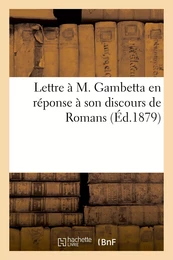 Lettre à M. Gambetta en réponse à son discours de Romans