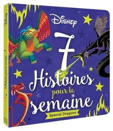 DISNEY CLASSIQUES - 7 Histoires pour la semaine - Spécial Dragons