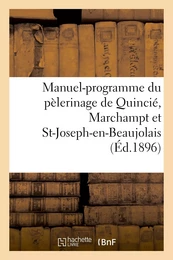 Manuel-programme du pèlerinage de Quincié, Marchampt et St-Joseph-en-Beaujolais