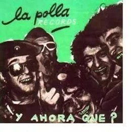 LA POLLA RECORDS * Y AHORA QUE? / BARMAN