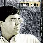 KNORR, GORKA * GOGOAREN TAUPADAK