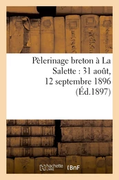 Pélerinage breton à La Salette : 31 août, 12 septembre 1896