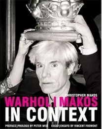 Warhol/ Makos in Context /anglais