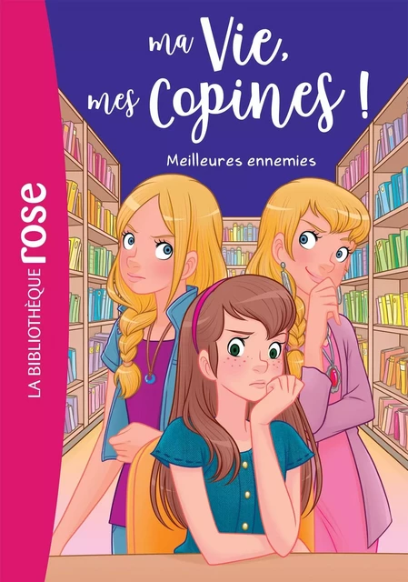 Ma vie, mes copines 19 - Meilleures ennemies - Hachette Livre - HACHETTE JEUN.