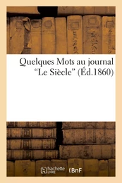 Quelques Mots au journal "Le Siècle"