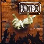 KAOTIKO * RASKA Y PIERDE -  KAOTIKO - ELKAR