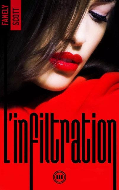 L'Infiltration - tome 3 - Fanely SCOTT - HACHETTE HLAB