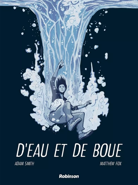 D'eau et de boue -  - ROBINSON FR